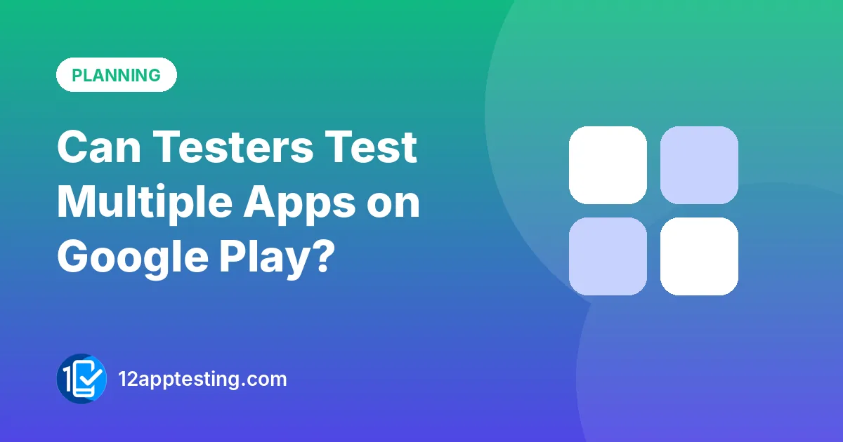 Illustration for the guide: Can Testers Test Multiple Apps on Google Play?