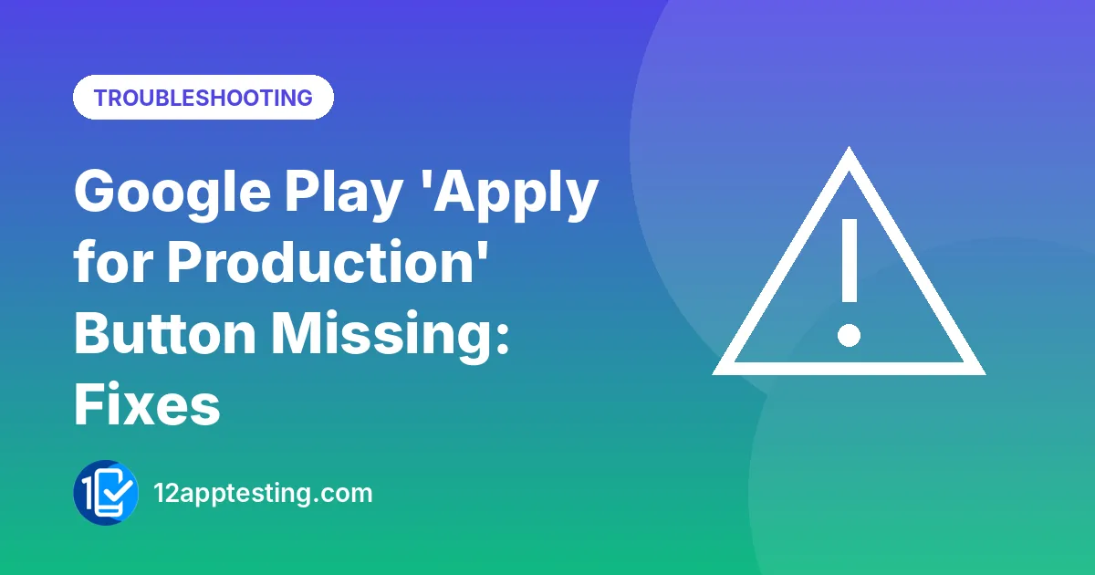 Illustration for the guide: Google Play 'Apply for Production' Button Missing: Fixes