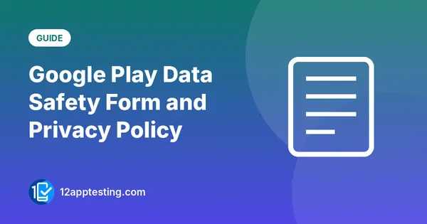 Google Play Data Safety Form and Privacy Policy