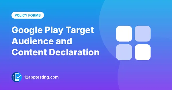 Google Play Target Audience and Content Declaration