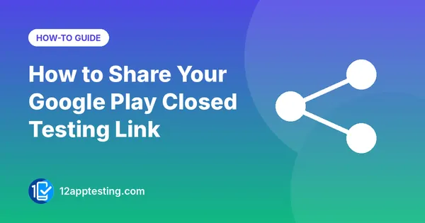 How to Share Your Google Play Closed Testing Link